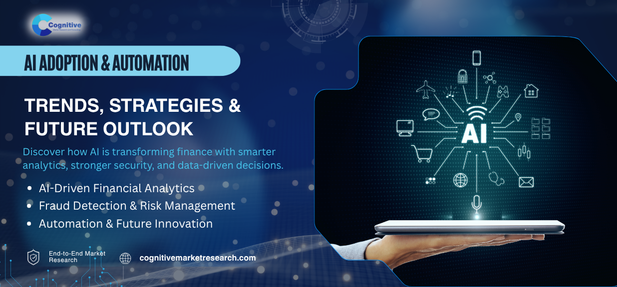 Infographic banner by Cognitive Market Research titled 'AI Adoption & Automation: Trends, Strategies & Future Outlook', highlighting how AI transforms finance through analytics, security, and data-driven decisions