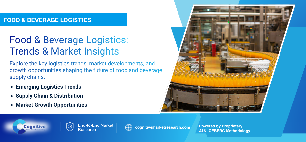 Food and Beverages Logistics: Trends and Market Guide