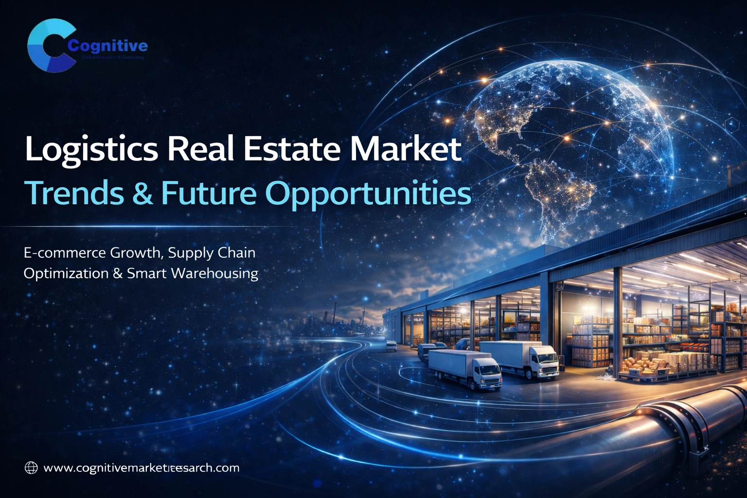 Logistics Real Estate Market Trends and Future Opportunities