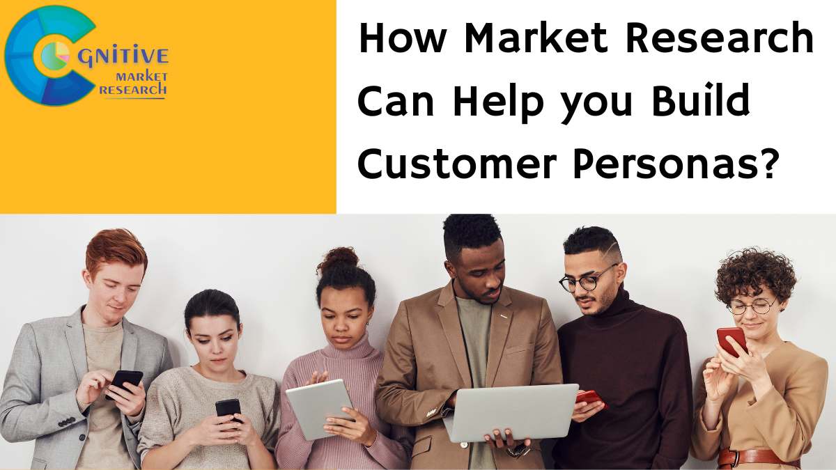 How Market Research Can Help you Build Customer Personas
