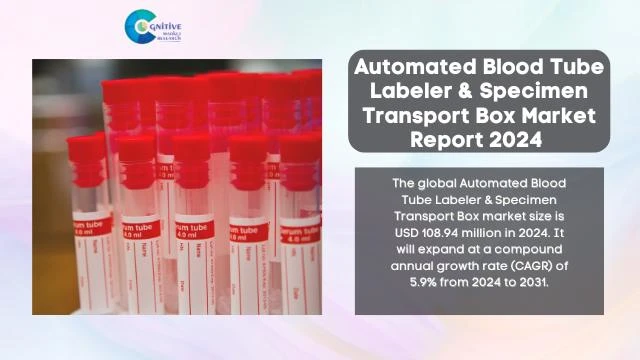Automated Blood Tube Labeler & Specimen Transport Box Market Report