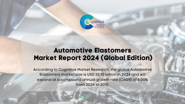 Automotive Elastomers Market Report
