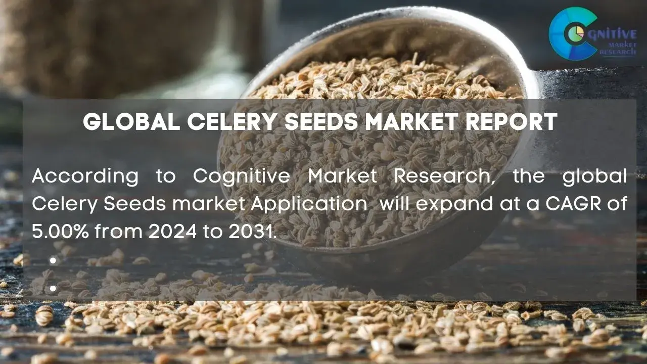 Celery Seeds Market Report