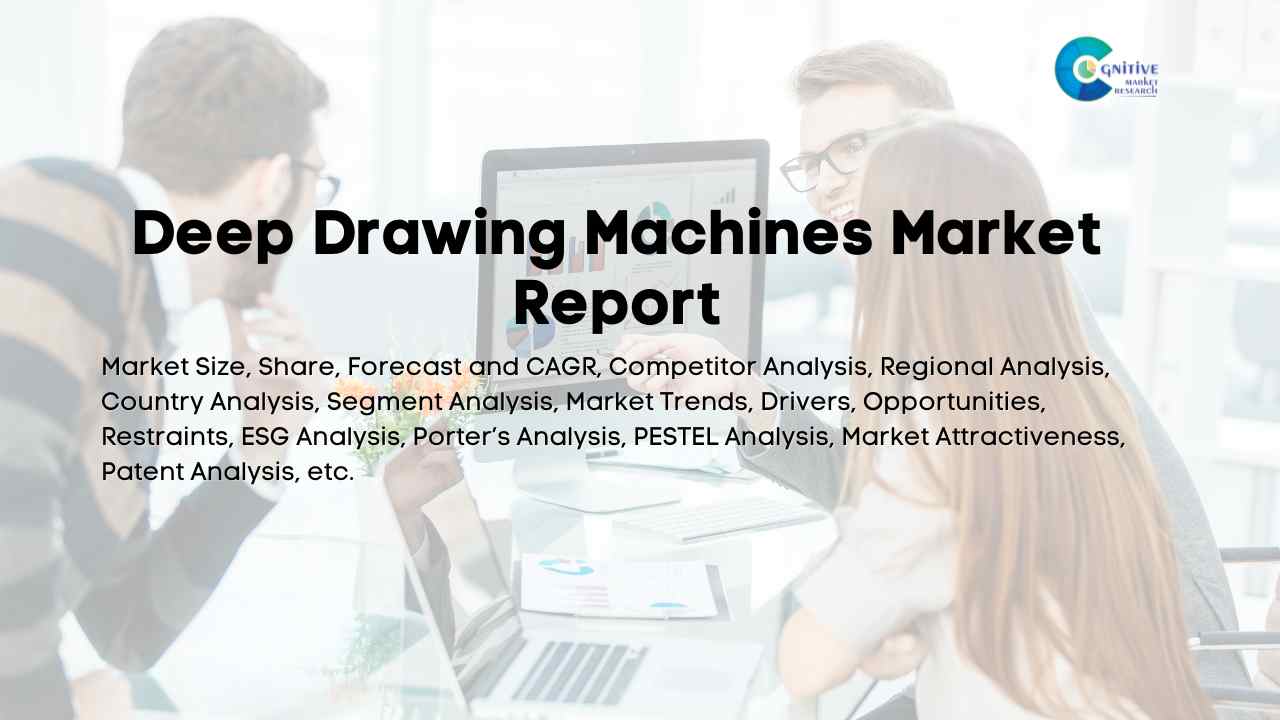 Deep Drawing Machines Market Report