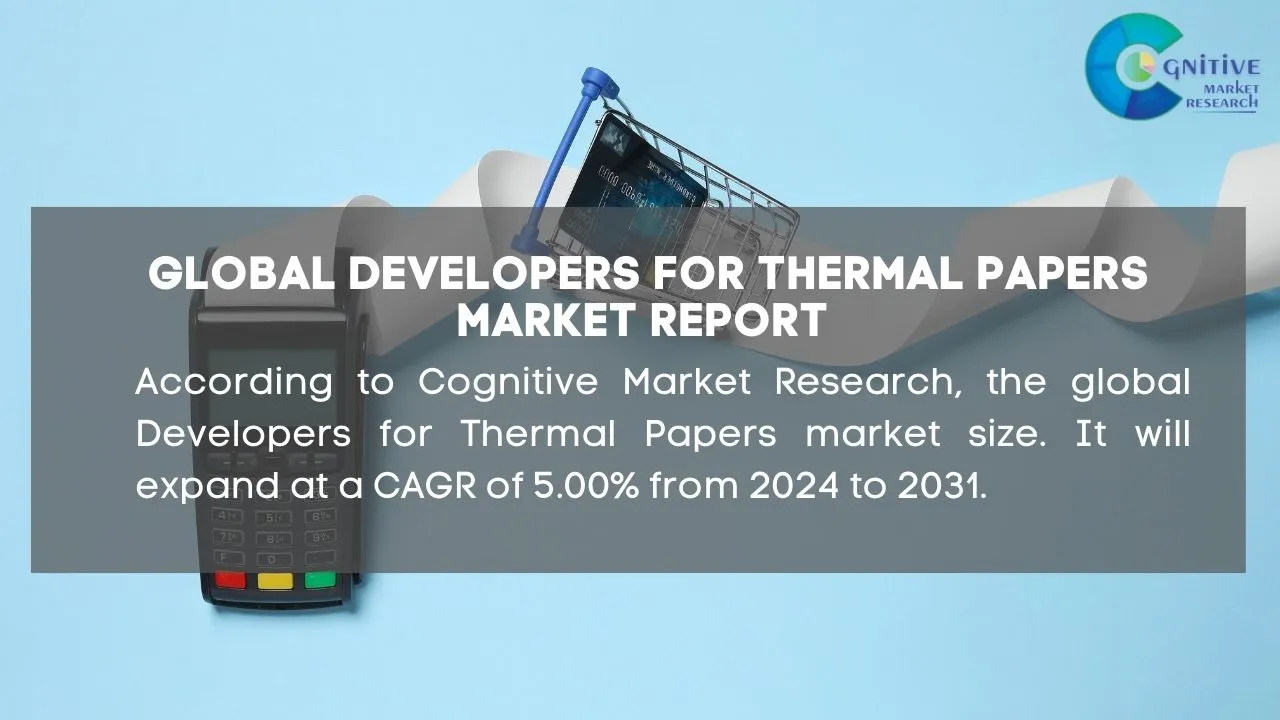 Developers for Thermal Papers Market Report