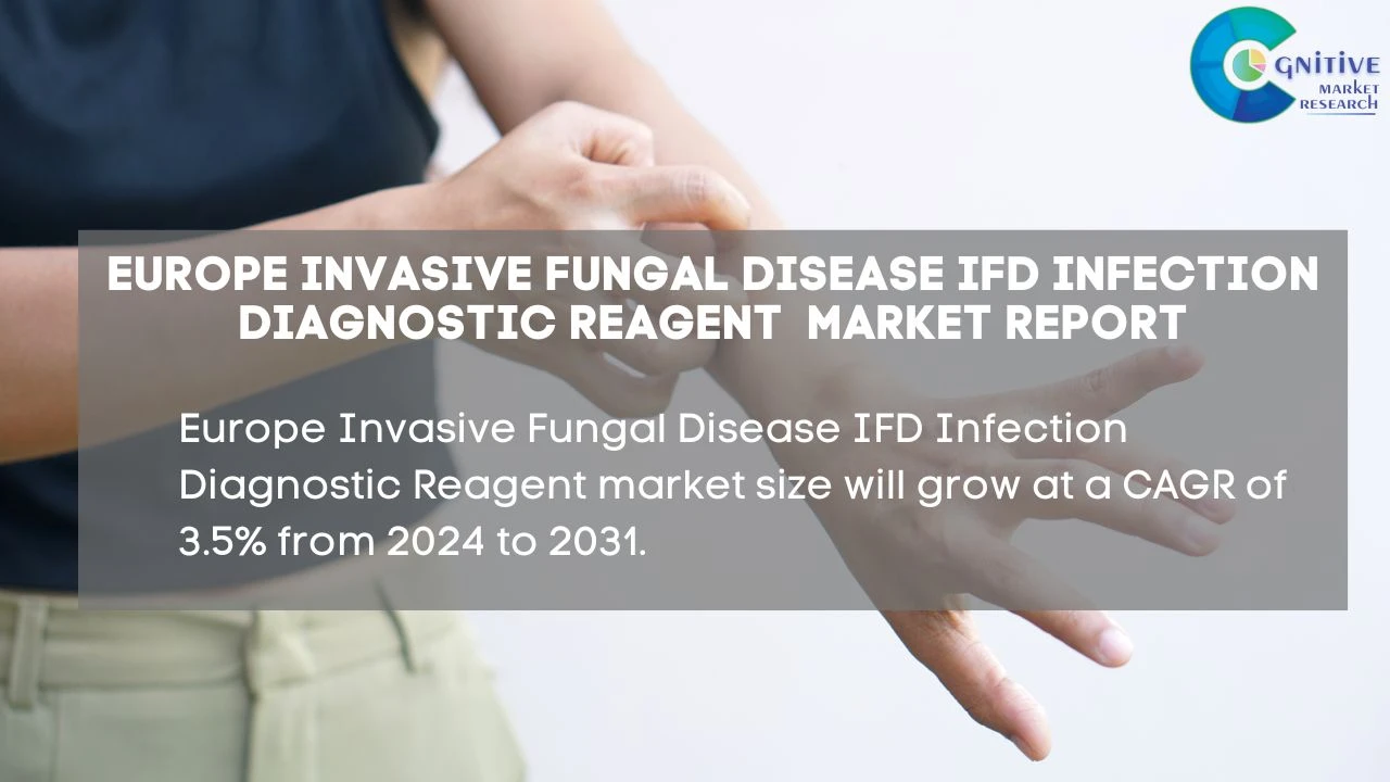 Europe Invasive Fungal Disease IFD Infection Diagnostic Reagent Market Report